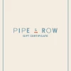 PIPE AND ROW STAPLES NEW IN Gift Card